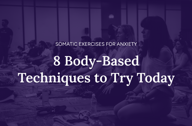 Somatic Exercises for Anxiety: 8 Body-Based Techniques to Calm Instantly