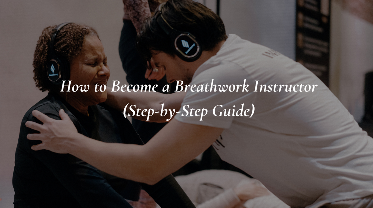 How to Become a Breathwork Instructor (Step-by-Step Guide)