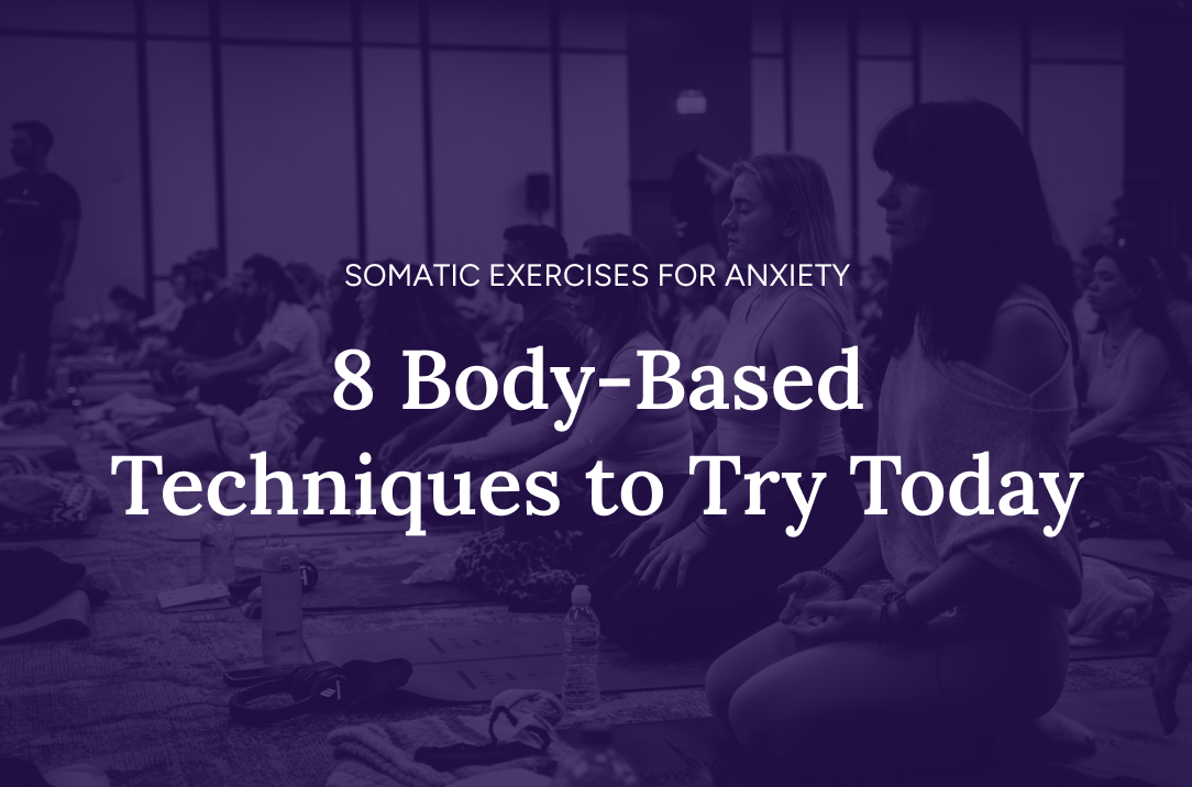 Somatic Exercises for Anxiety: 8 Body-Based Techniques to Calm Instantly